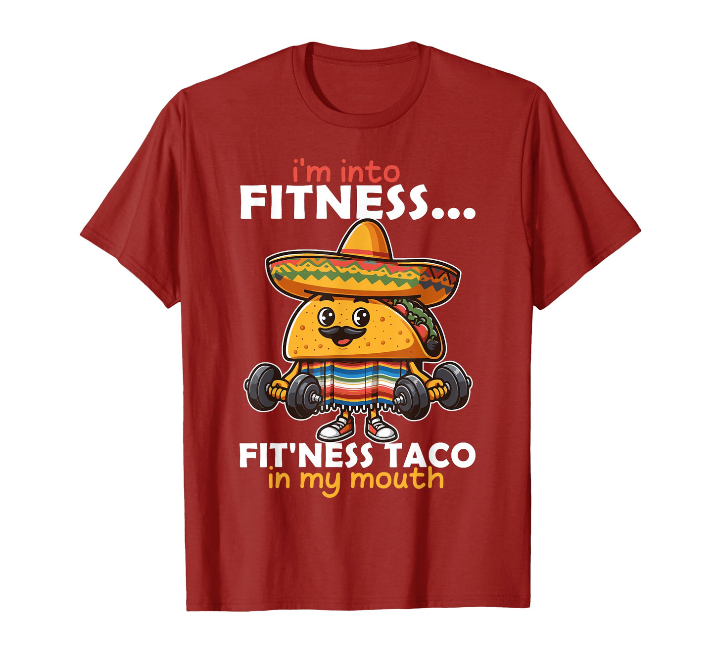 I'm into fitness... fit'ness Taco in my mouth Cinco de Mayo T-Shirt
