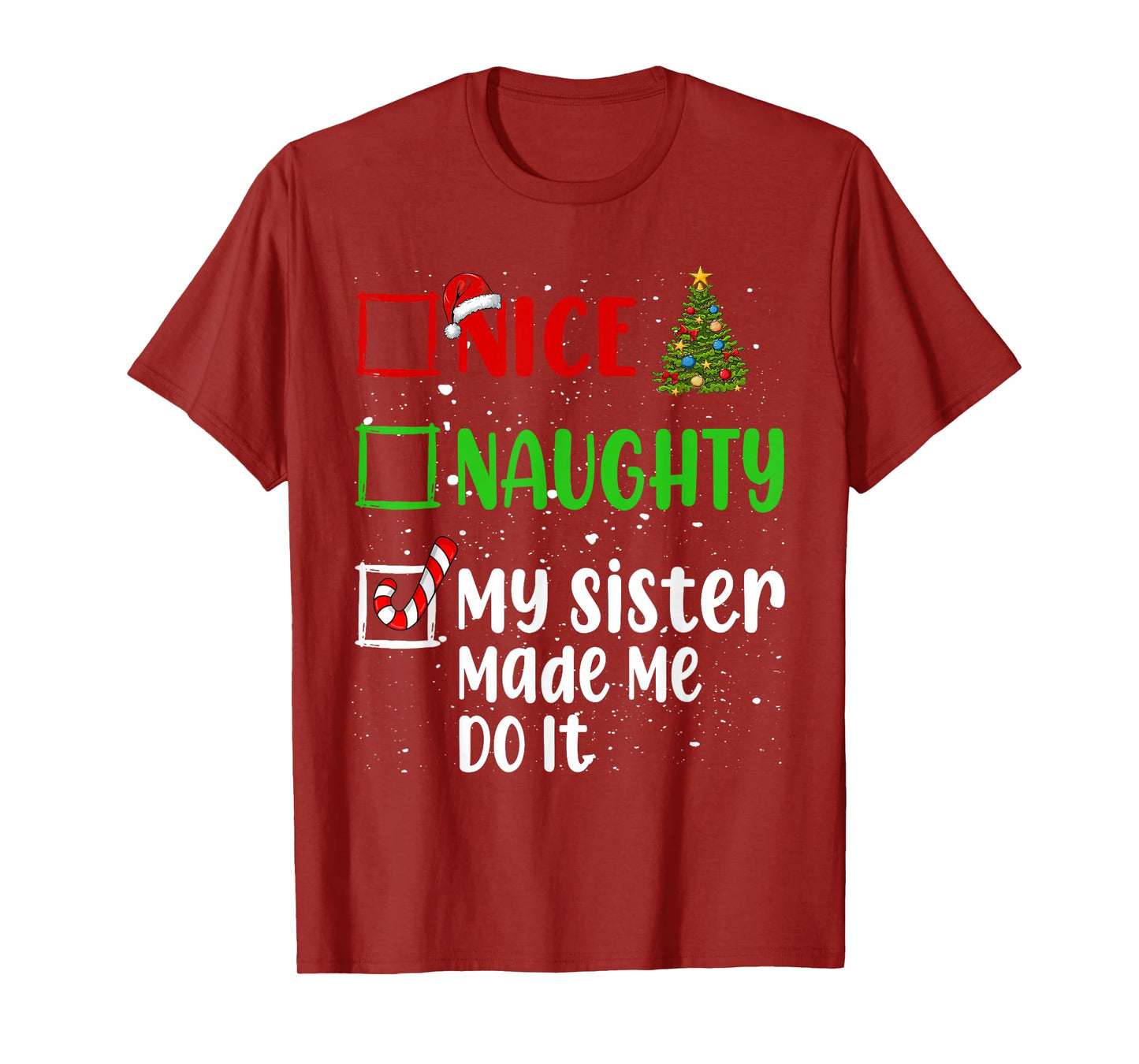 Nice Naughty My Sister Made Me Do It Christmas List Holiday T-Shirt