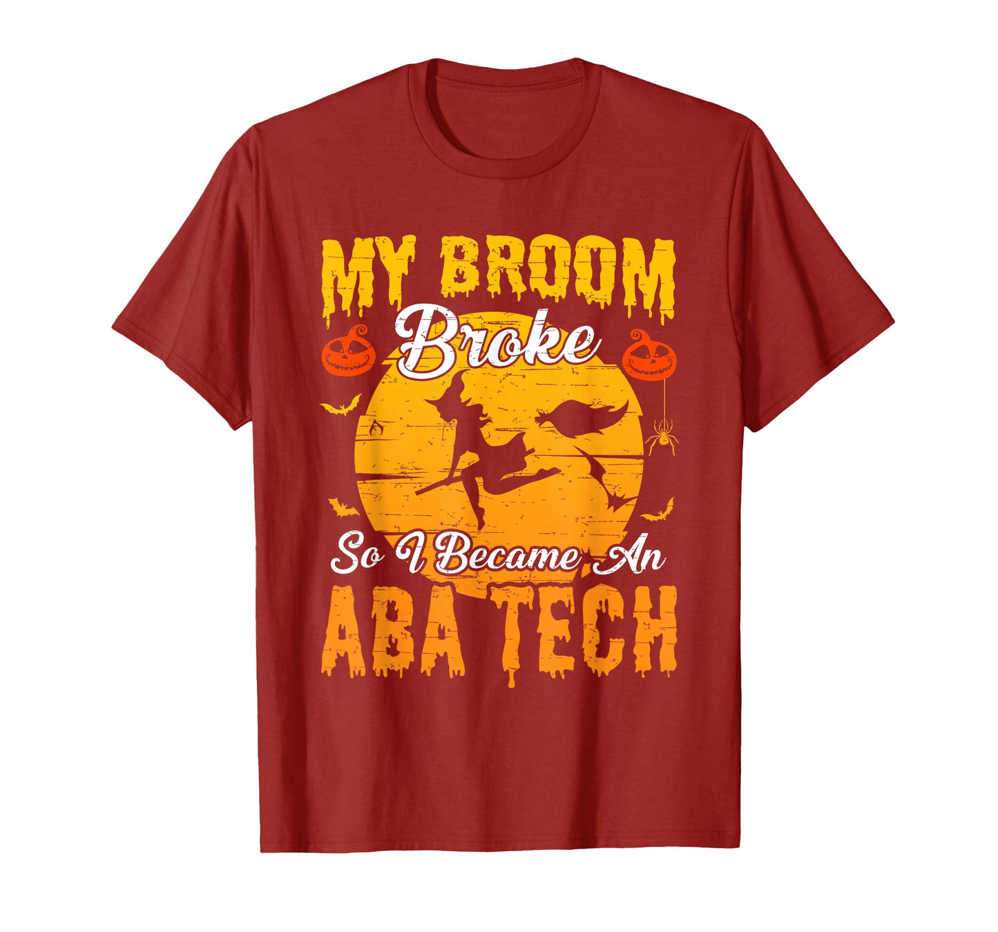 My Broom Broke So I Became ABA Tech Witch Halloween T-Shirt
