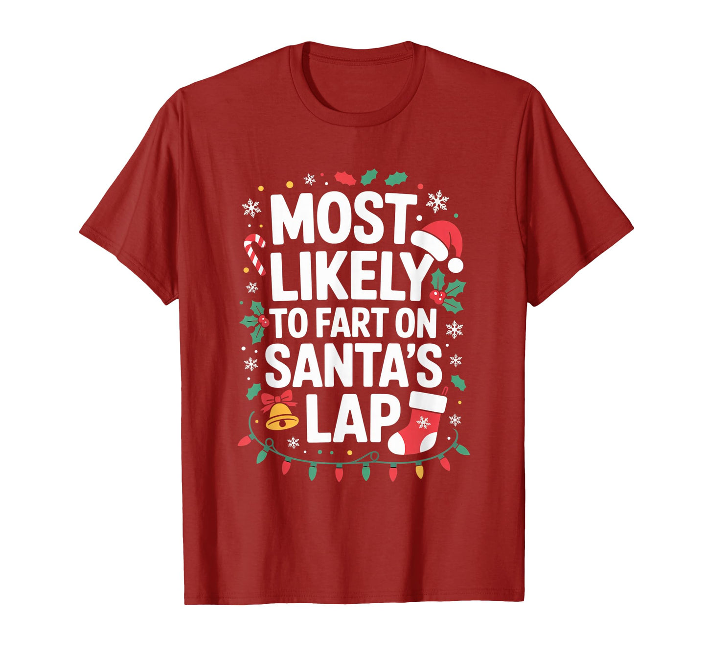 Most Likely to Fart On Santa's Lap Silly Christmas Party T-Shirt