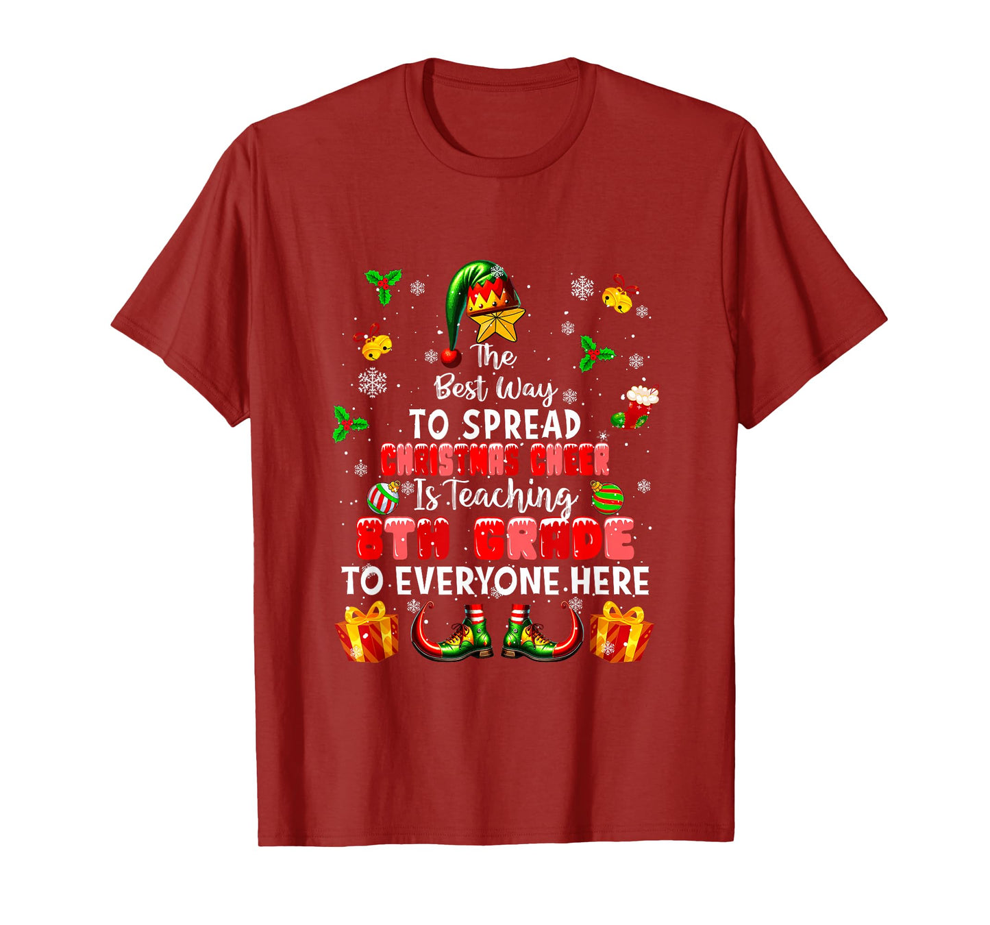 Best Way to Spread Xmas Cheer Teaching 8th Grade Teacher Elf T-Shirt