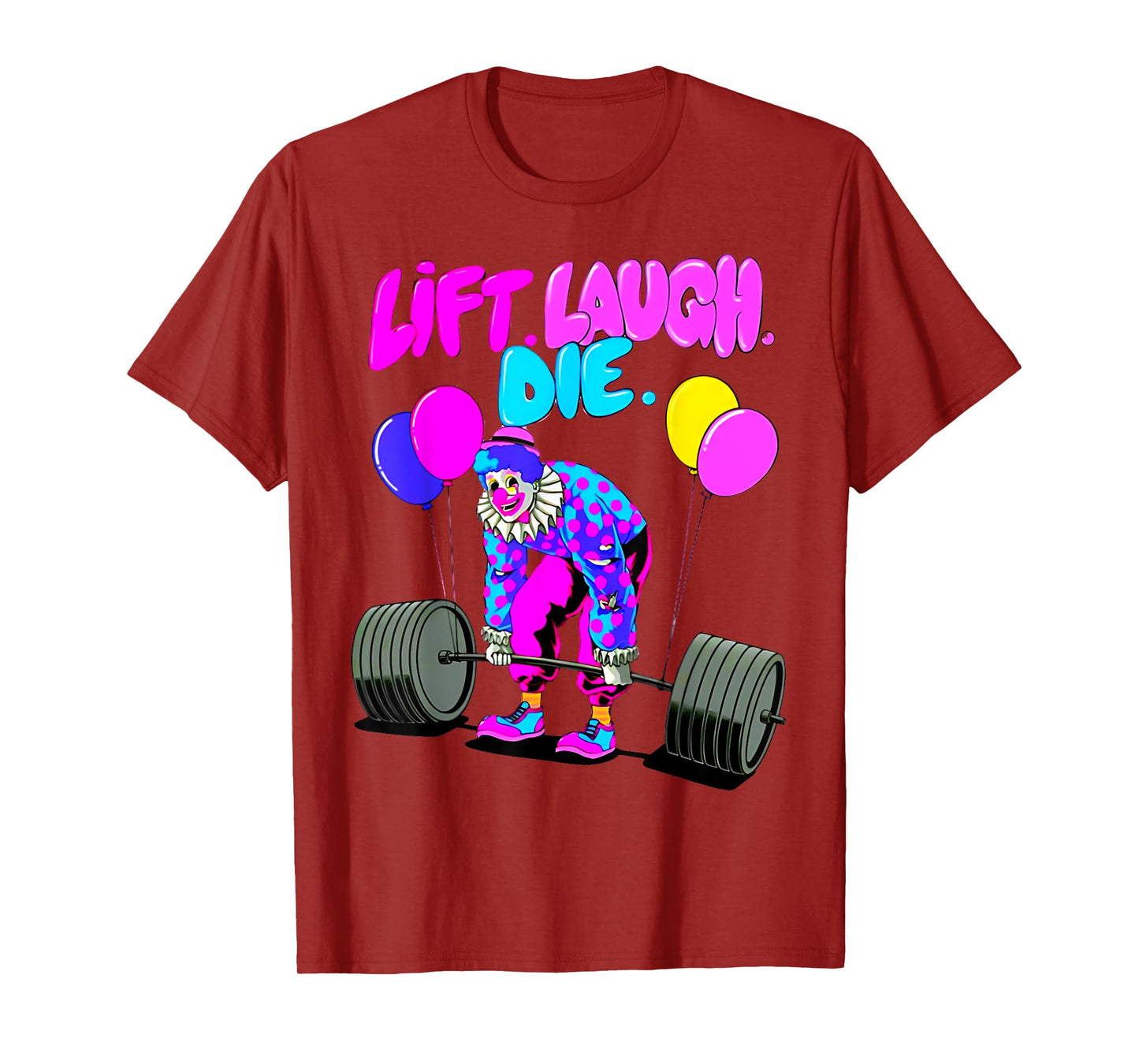 Funny Lift Laugh Die Gym Weightlifting Bodybuilding Fitness T-Shirt
