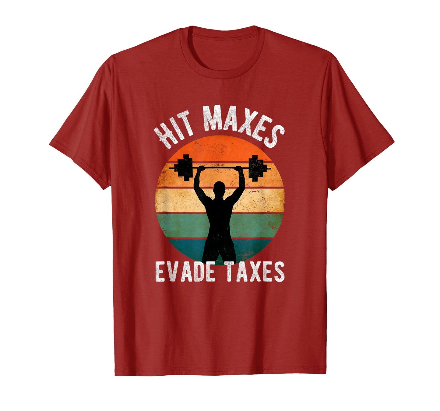 Hit Maxes Evade Taxes Funny Gym Fitness Retro Workout T-Shirt