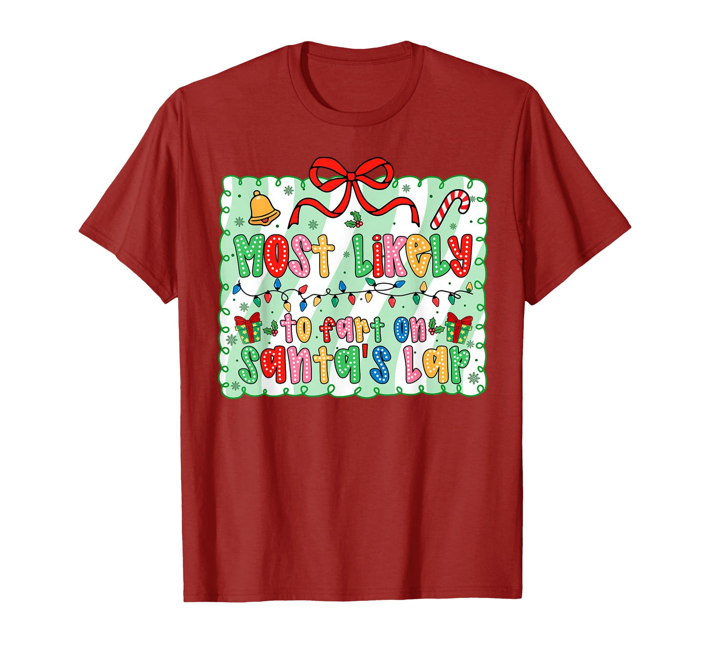 Most Likely to Fart On Santa's Lap Coquette Bow Xmas T-Shirt