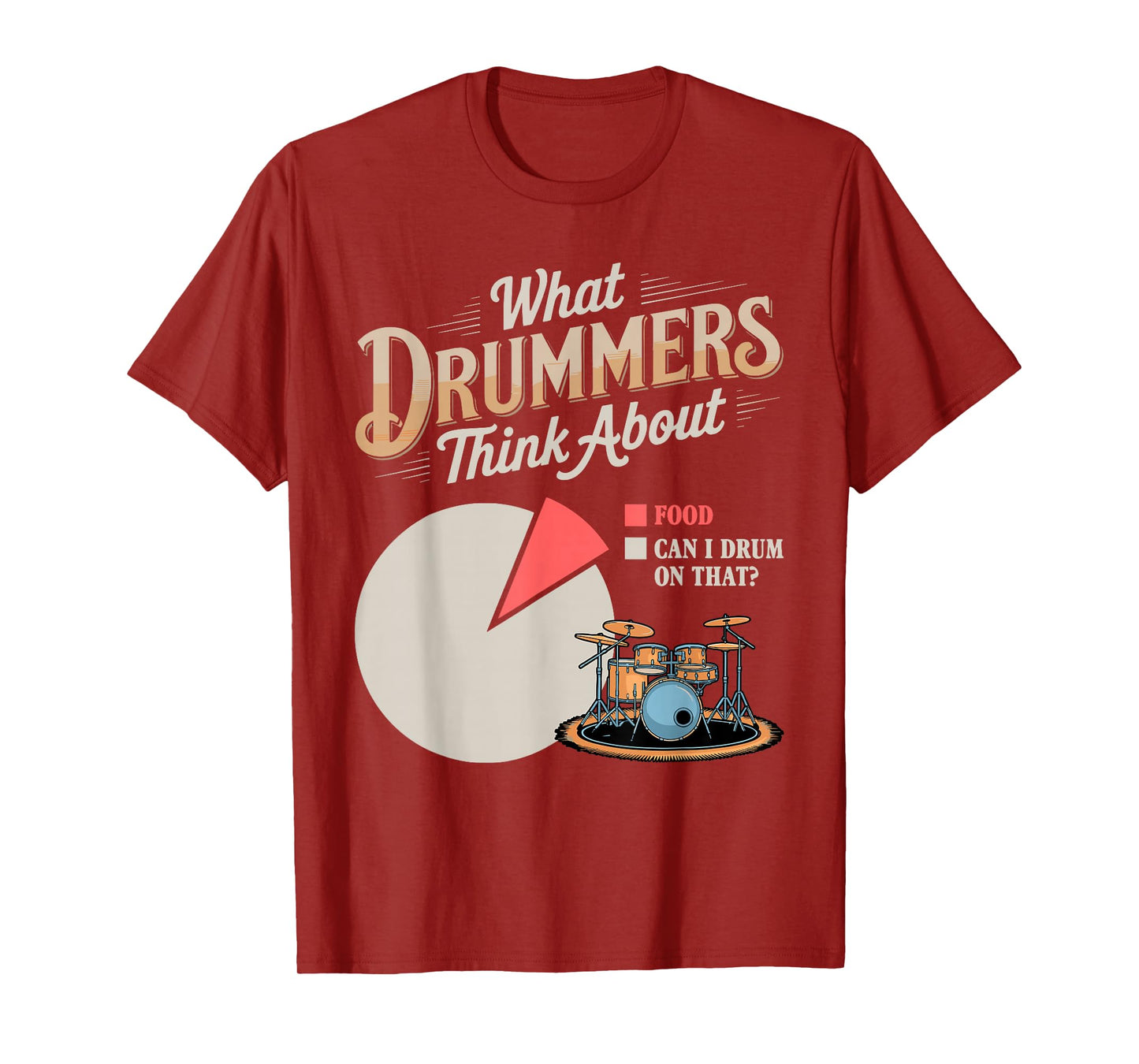 Drummers Think About Drum Drumming Music Instrument Drummer T-Shirt