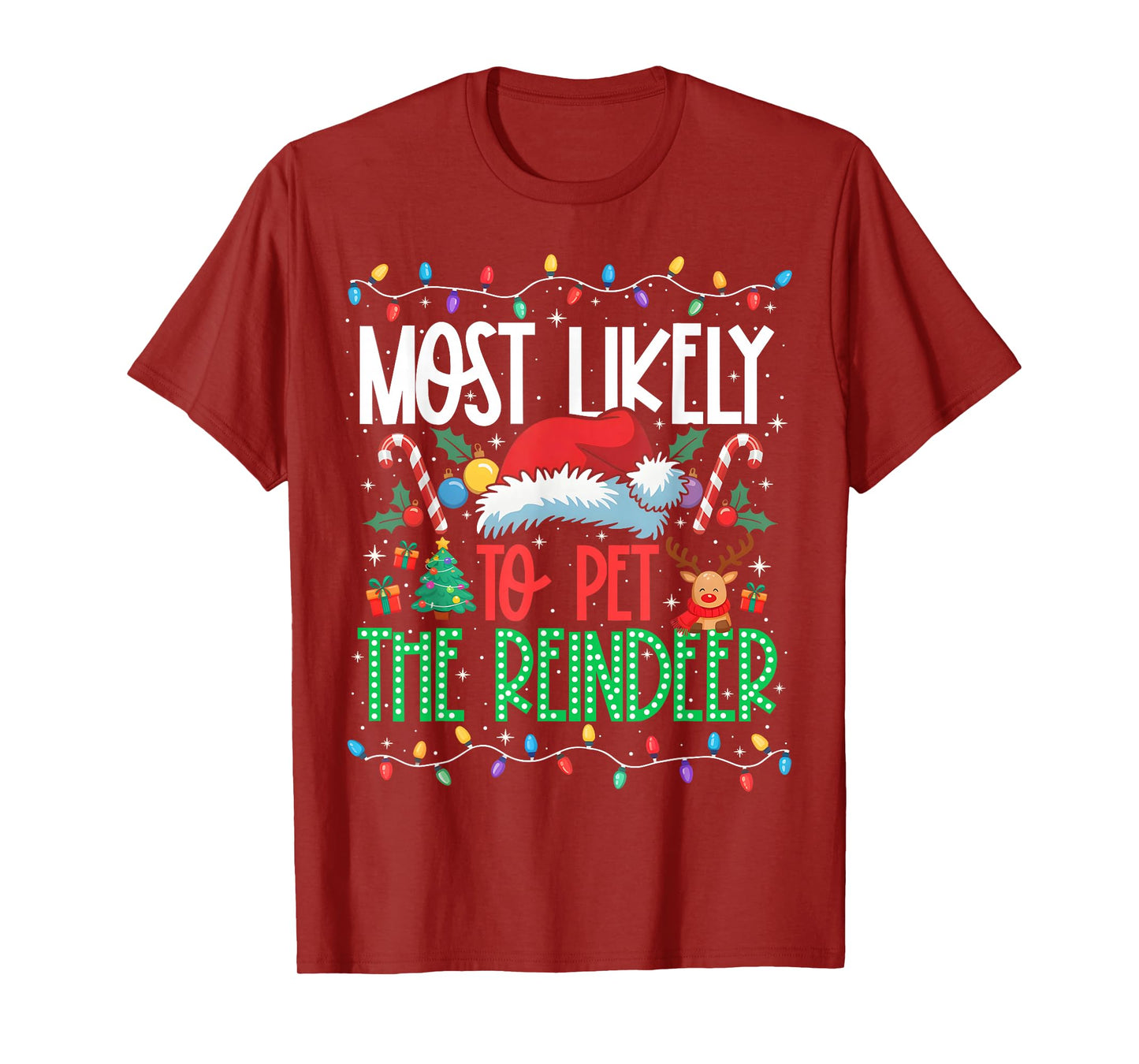 Most Likely to Pet The Reindeer Funny Matching Xmas T-Shirt