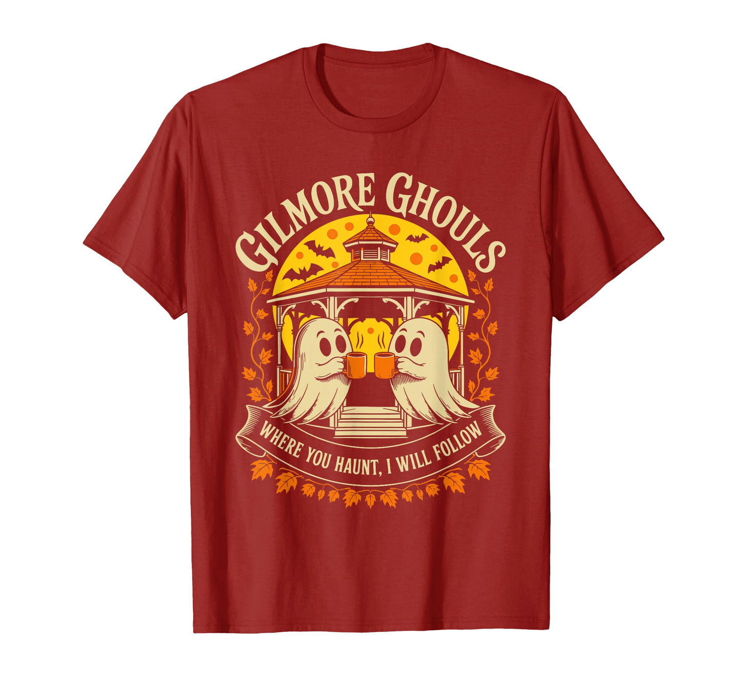 Gilmore Ghouls Where You Haunt, I'll Follow Halloween Design T-Shirt