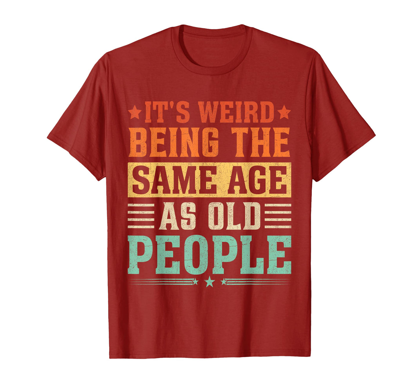 It's Weird Being The Same Age As Old People Vintage T-Shirt