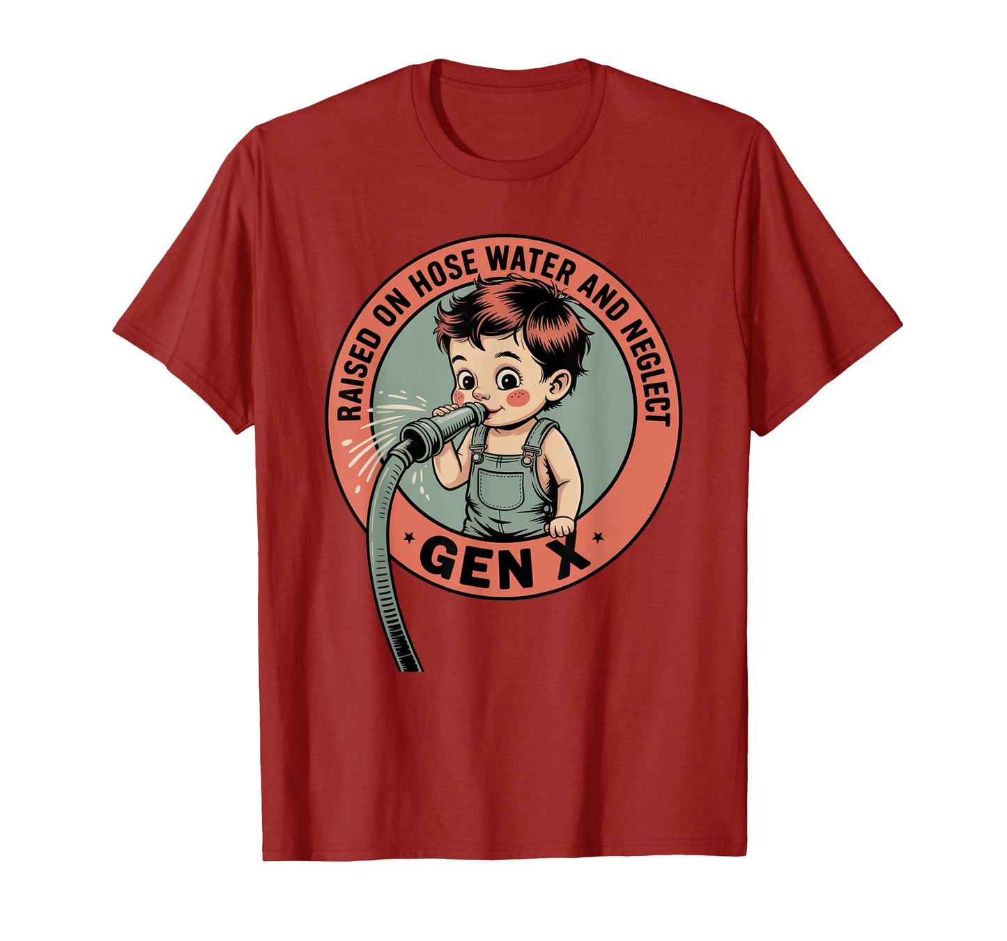 Gen X Raised On Hose Water and Neglect Humor X Generation T-Shirt