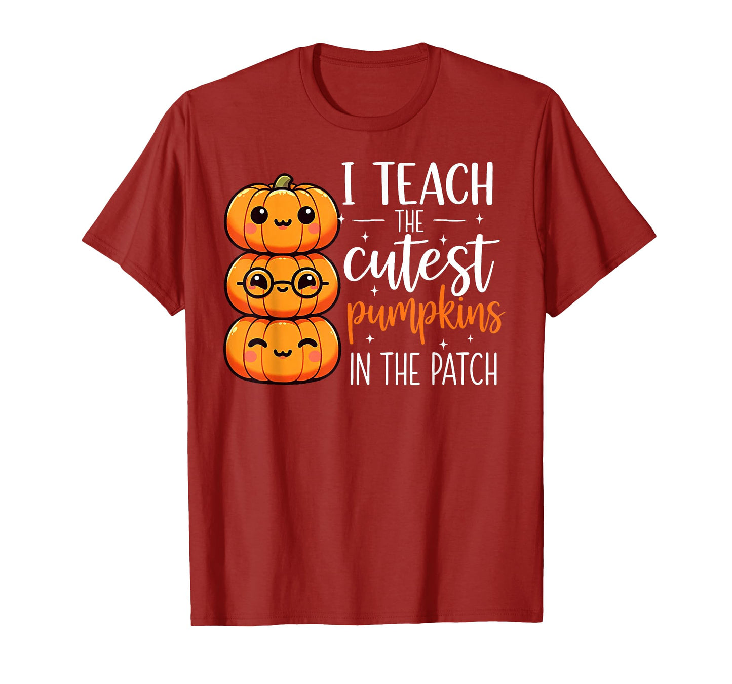 I Teach The Cutest Pumpkins in The Patch Fall Autumn Teacher T-Shirt