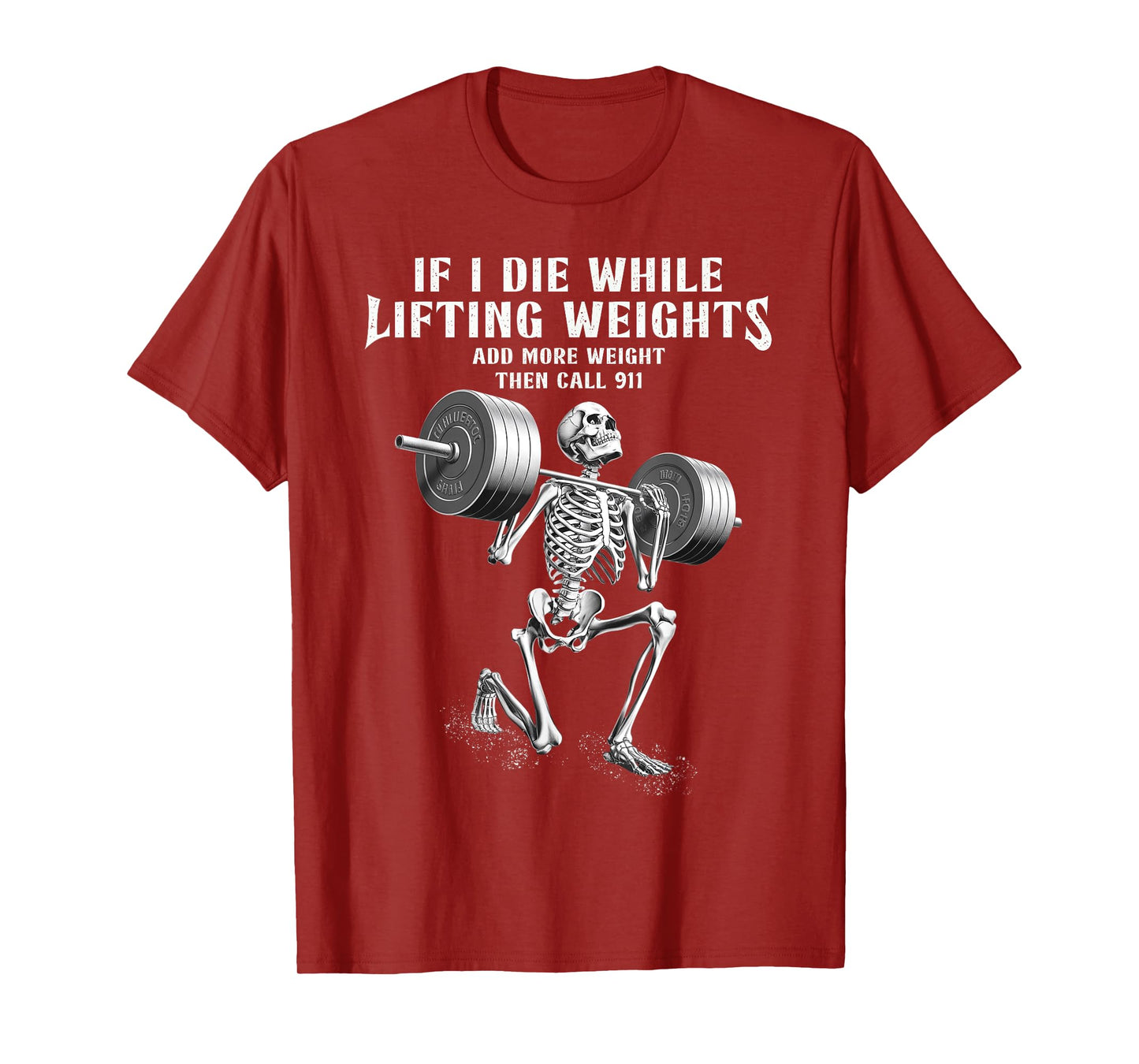 If I Die Lifting Weights Funny Skeleton Gym Workout Fitness T-Shirt