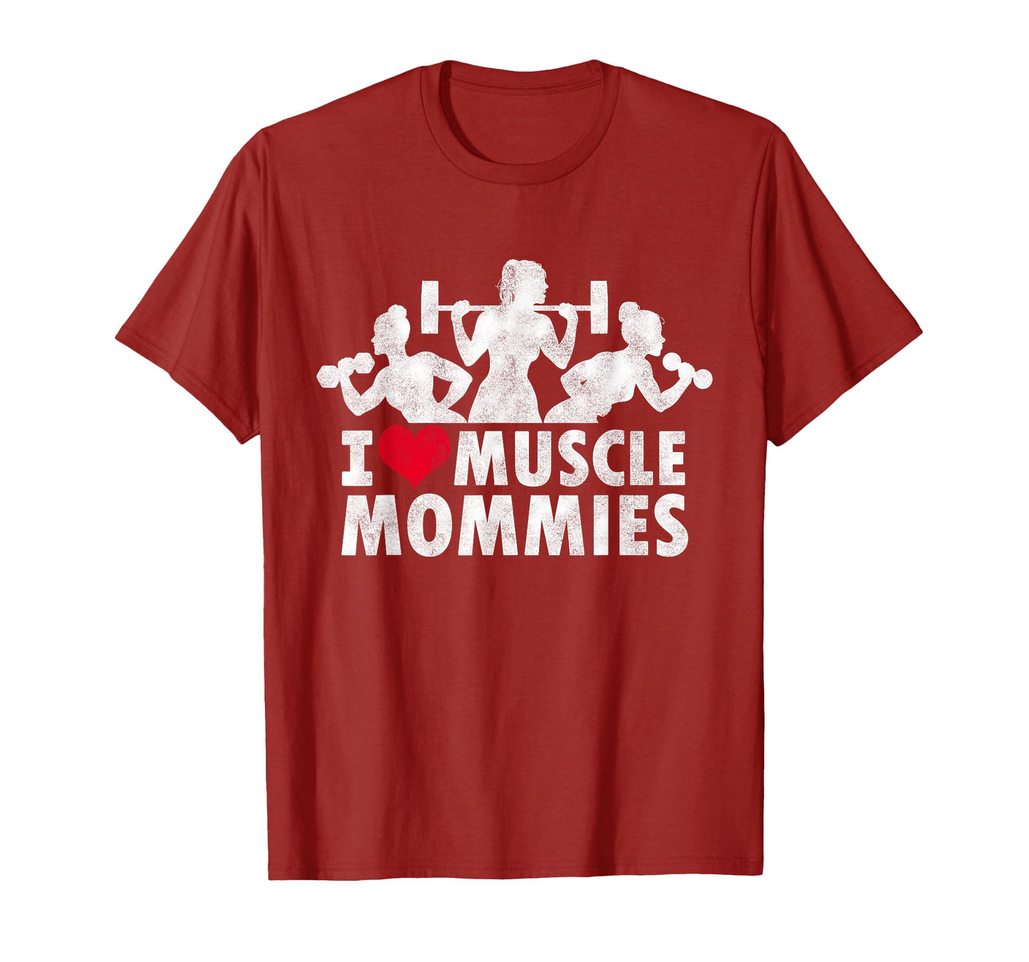 I Love Muscle Mommies, I heart funny gym workout for moms T-Shirt