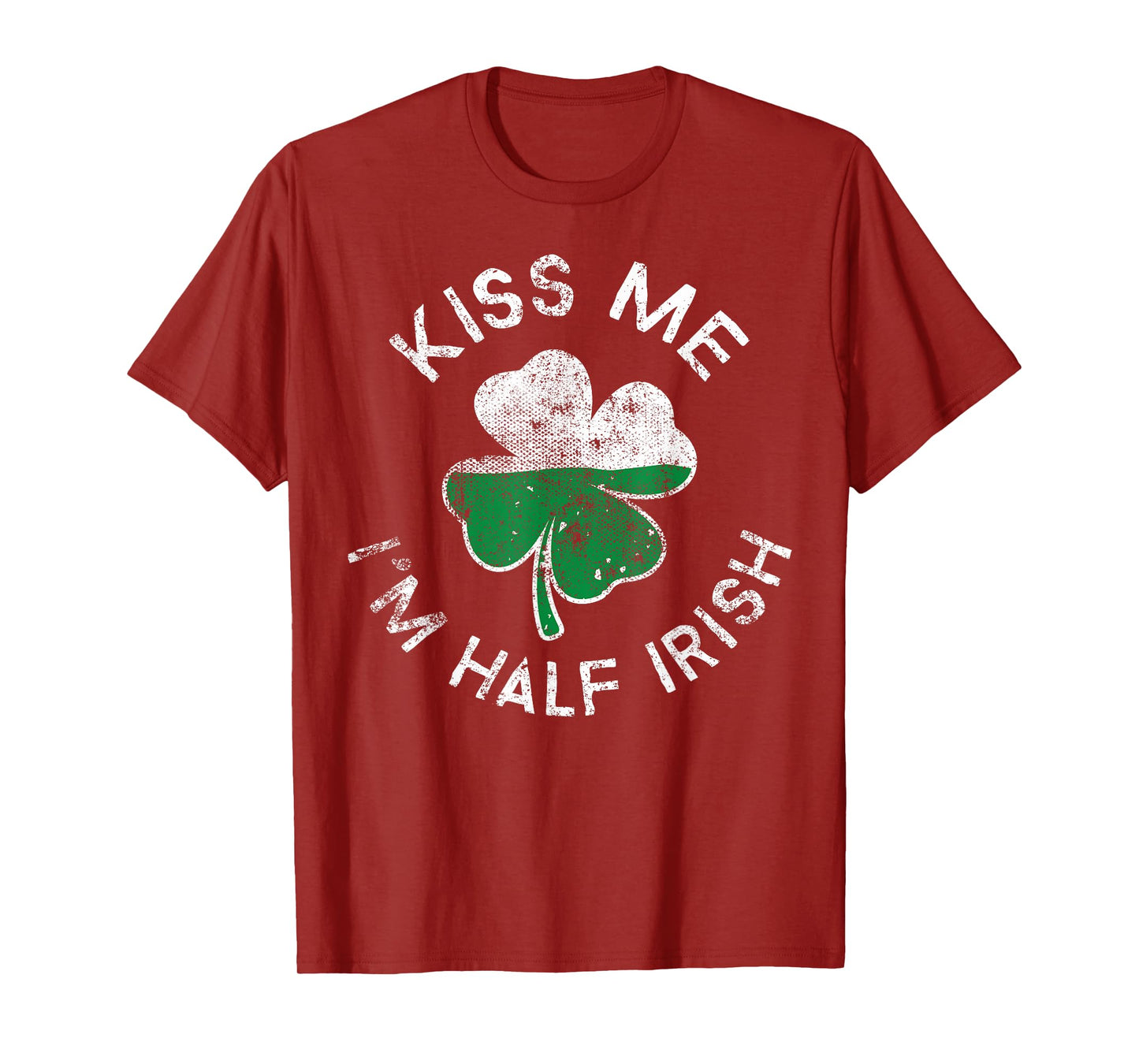 Kiss Me I'm Half Irish Lucky Clover St. Patrick's Day T-Shirt