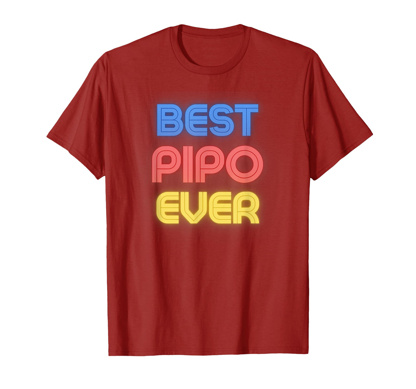 Pipo Name Shirts & Gifts Best Pipo Ever - Funny Pipo Name Pipo T-Shirt