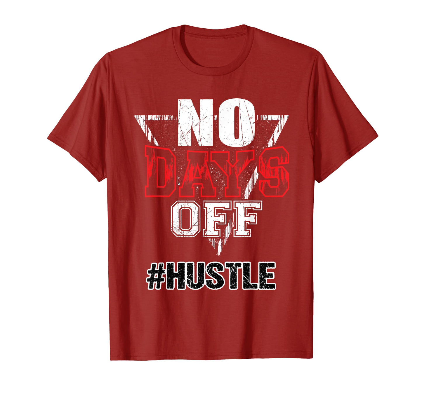 No Days Off Hustle Entreprenuer Inspirational Quote Gift T-Shirt