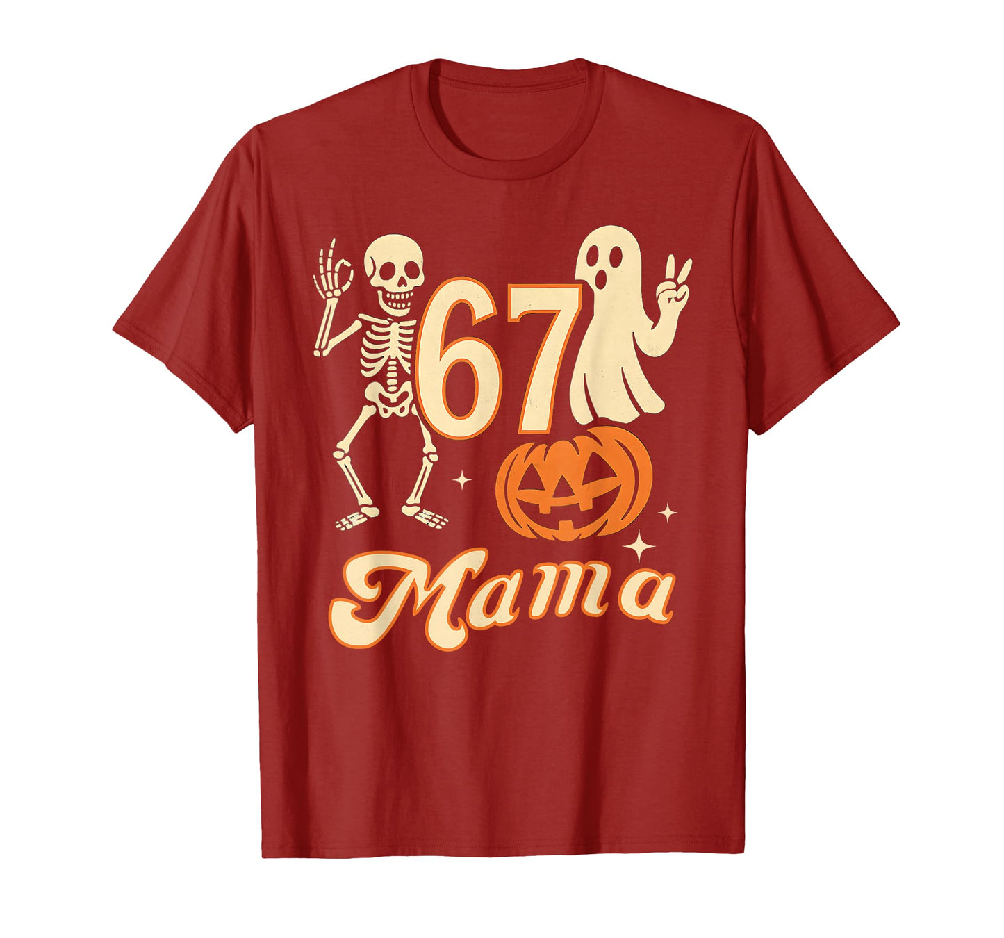 67 Mama Ghost Halloween Skeleton Pumpkin Six Seven Mom Funny T-Shirt