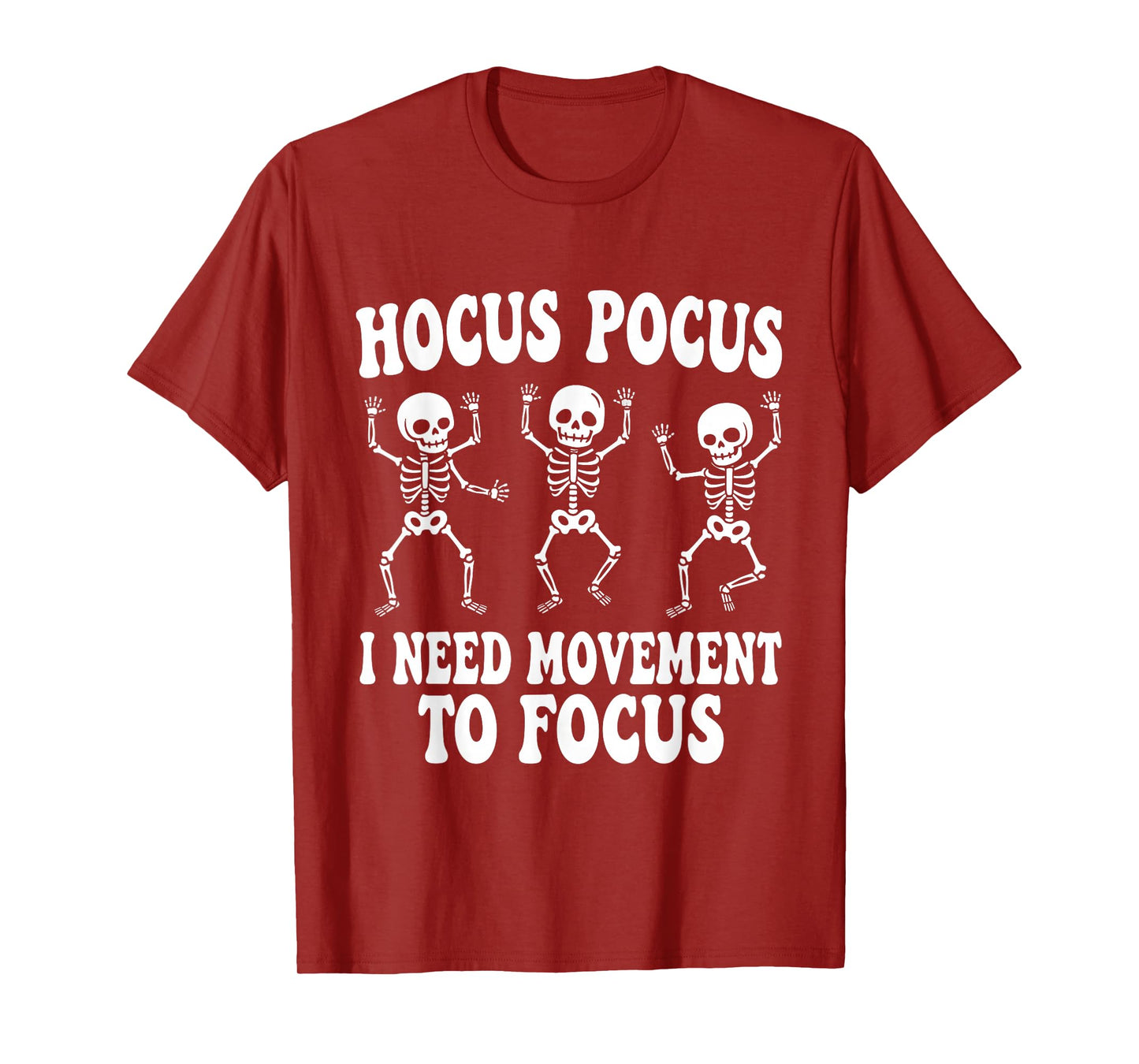 Funny Skeleton Hocus Pocus I Need Movement to Focus T-Shirt