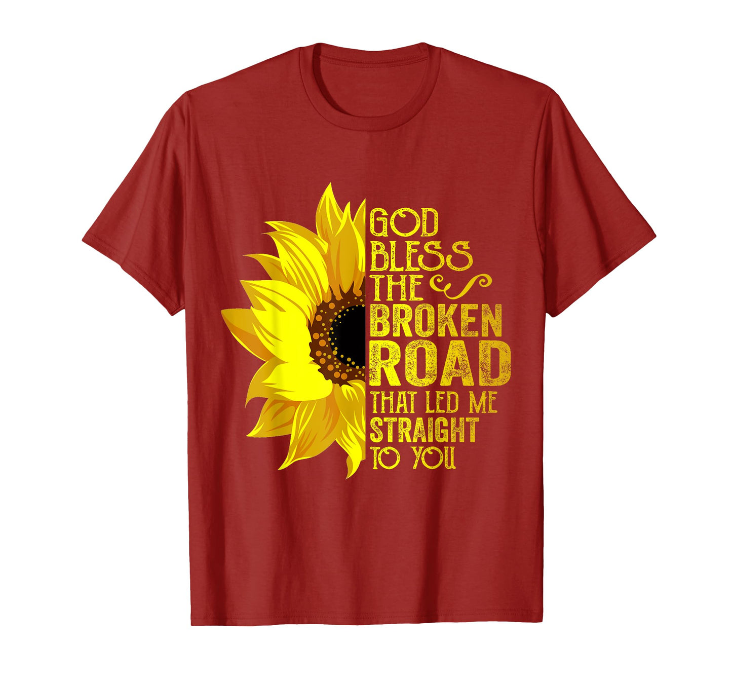 God Bless The Broken Road That Led Me Straight To You T-Shirt