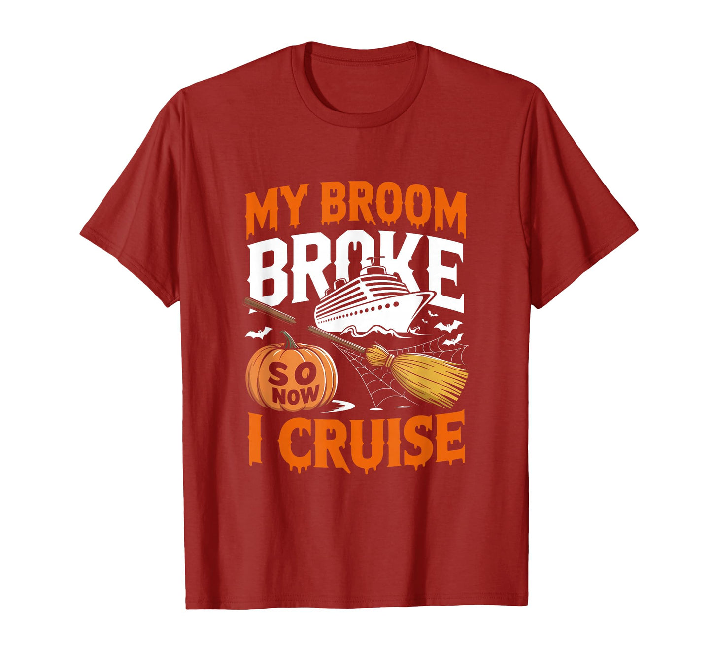 My Broom Broke So Now I Cruise Witch Halloween Vacation T-Shirt
