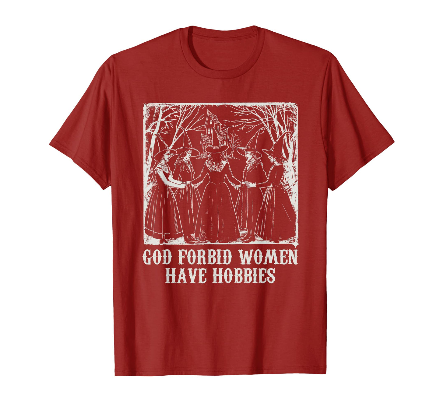 God Forbid Women Have Hobbies Funny Witch Coven Feminist T-Shirt