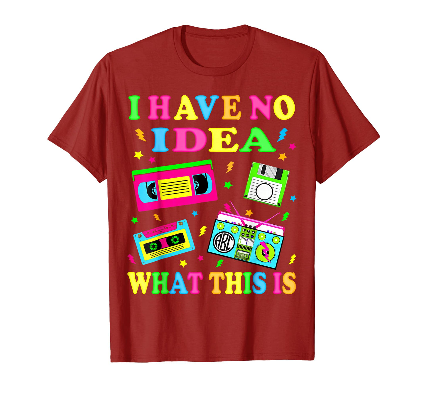 I Have No Idea What This is 80s 90s Outfit Men Women Kids T-Shirt