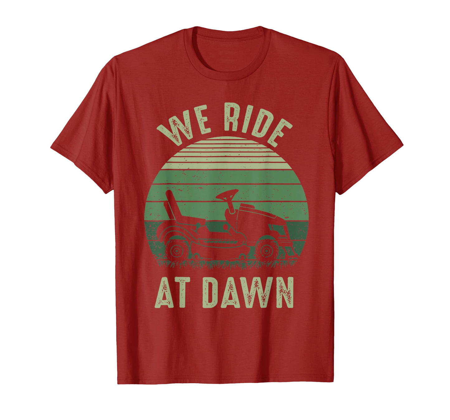 We Ride At Dawn Lawnmower Lawn Mowing Funny Dad Vintage Men T-Shirt