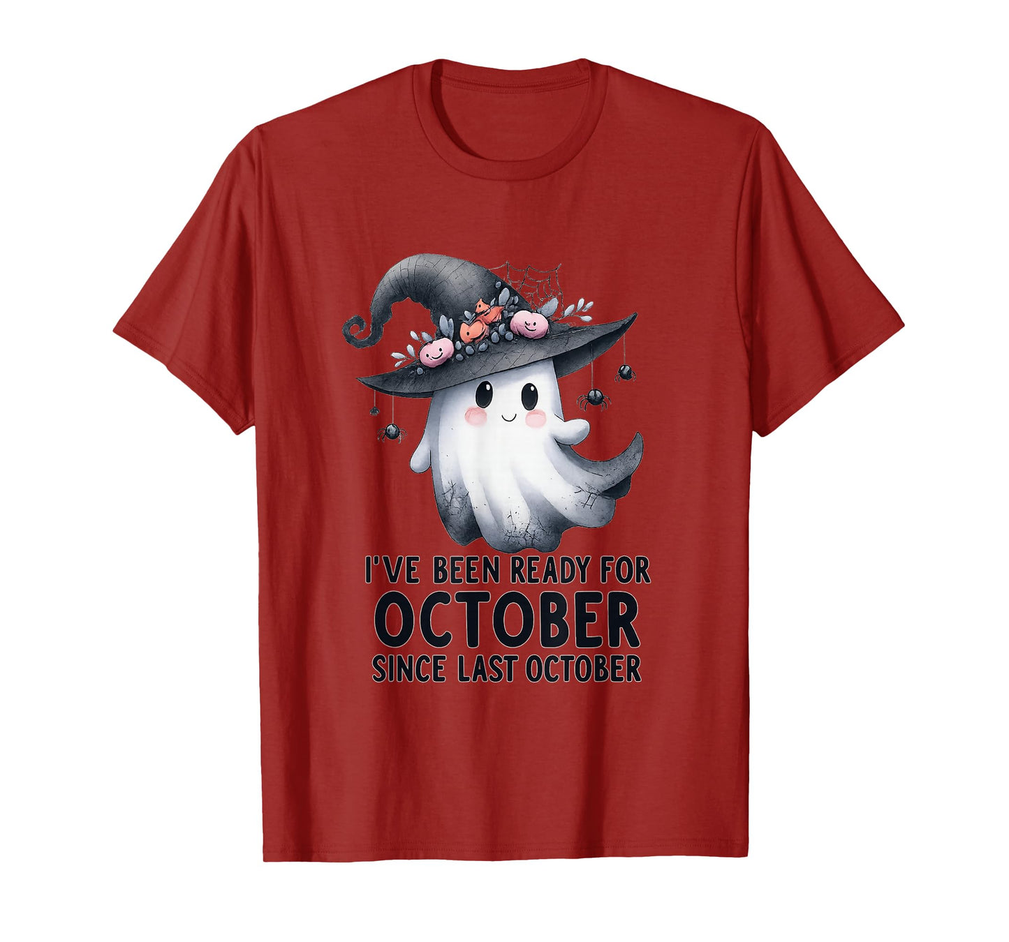 I've Been Ready for October Since Last October T-Shirt