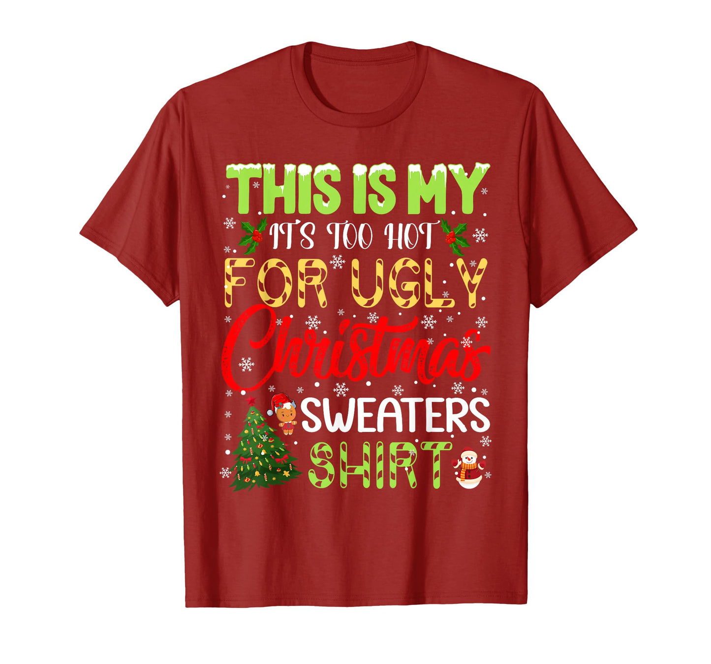 Its Too Hot for Ugly Christmas Sweaters Funny Xmas PJs Men T-Shirt