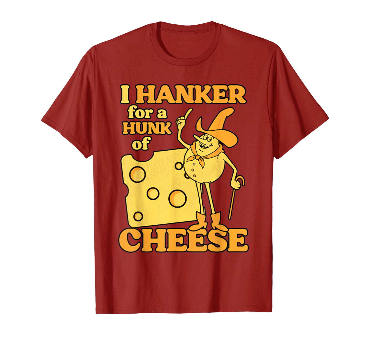 Vintage I Hanker For A Hunk O Cheese Retro Funny Meme T-Shirt