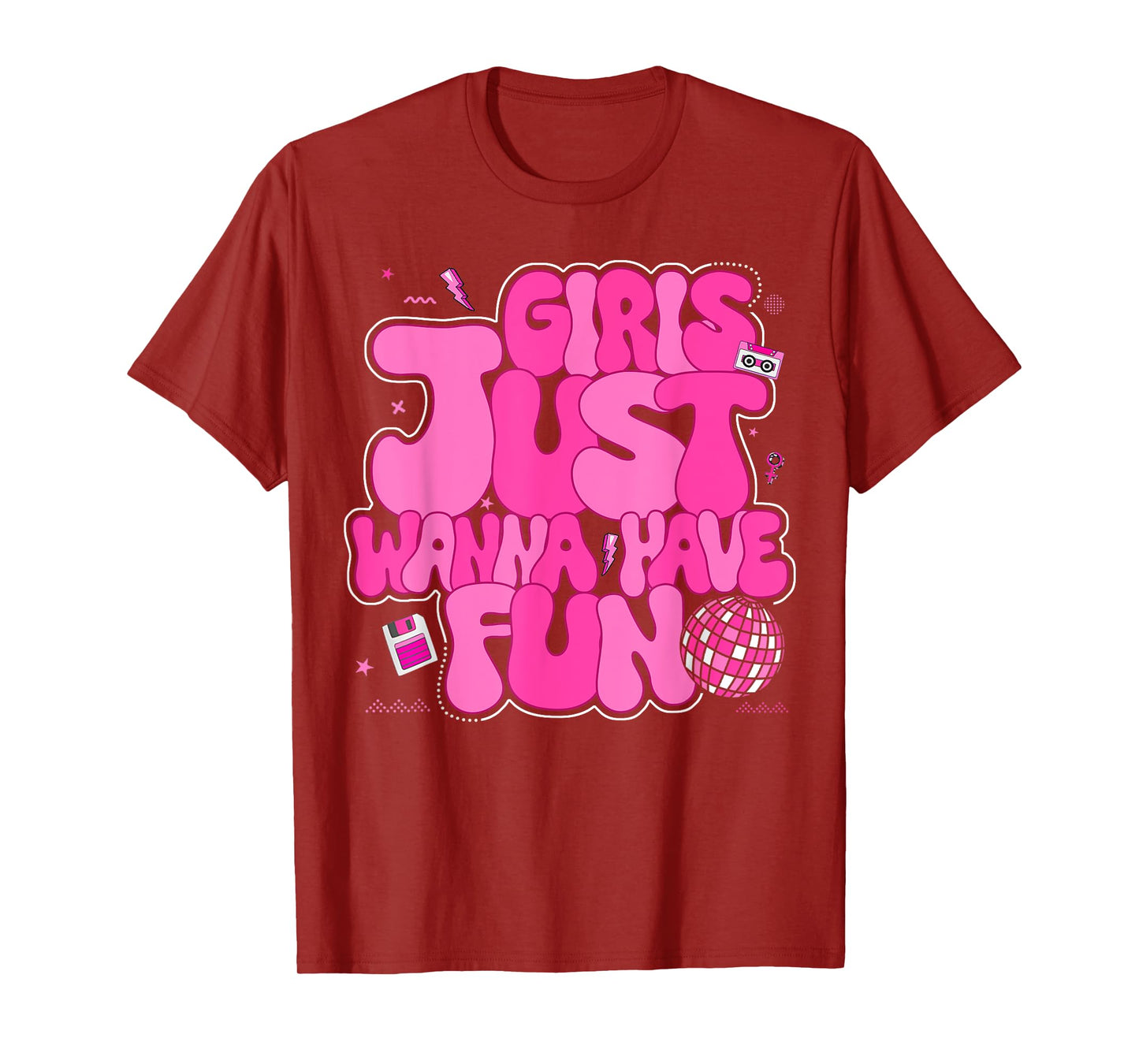 Girls Just Wanna Have Fun 1980s Awesome 80's T-Shirt