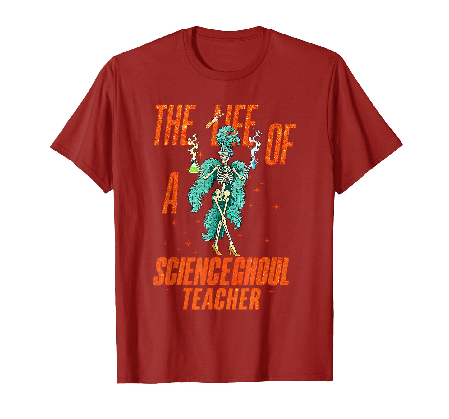 Life of a Scienceghoul Science Teacher Halloween Skeleton T-Shirt