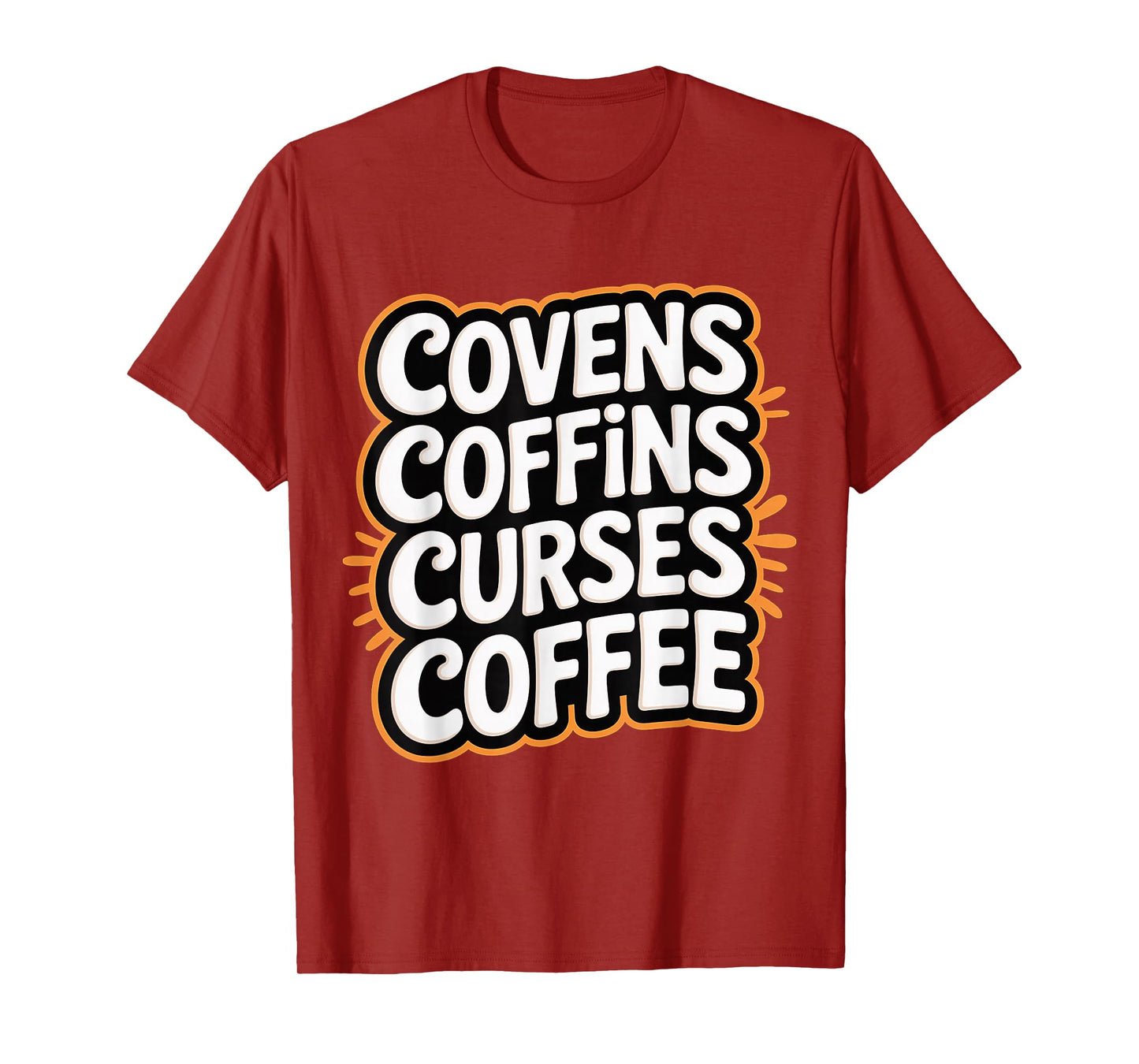 Covens Coffins Curses Coffee Dark Sass |- T-Shirt