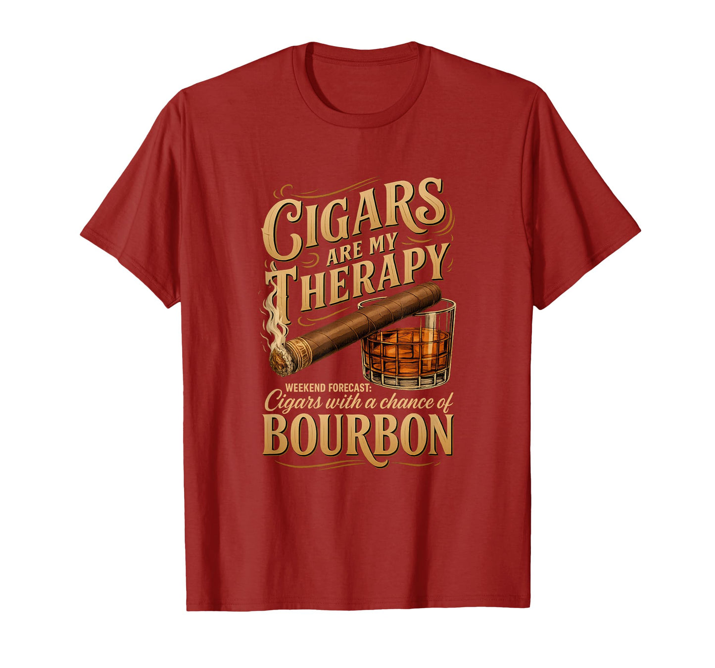 Cigars Are My Therapy Weekend Forecast Bourbon Apparel T-Shirt