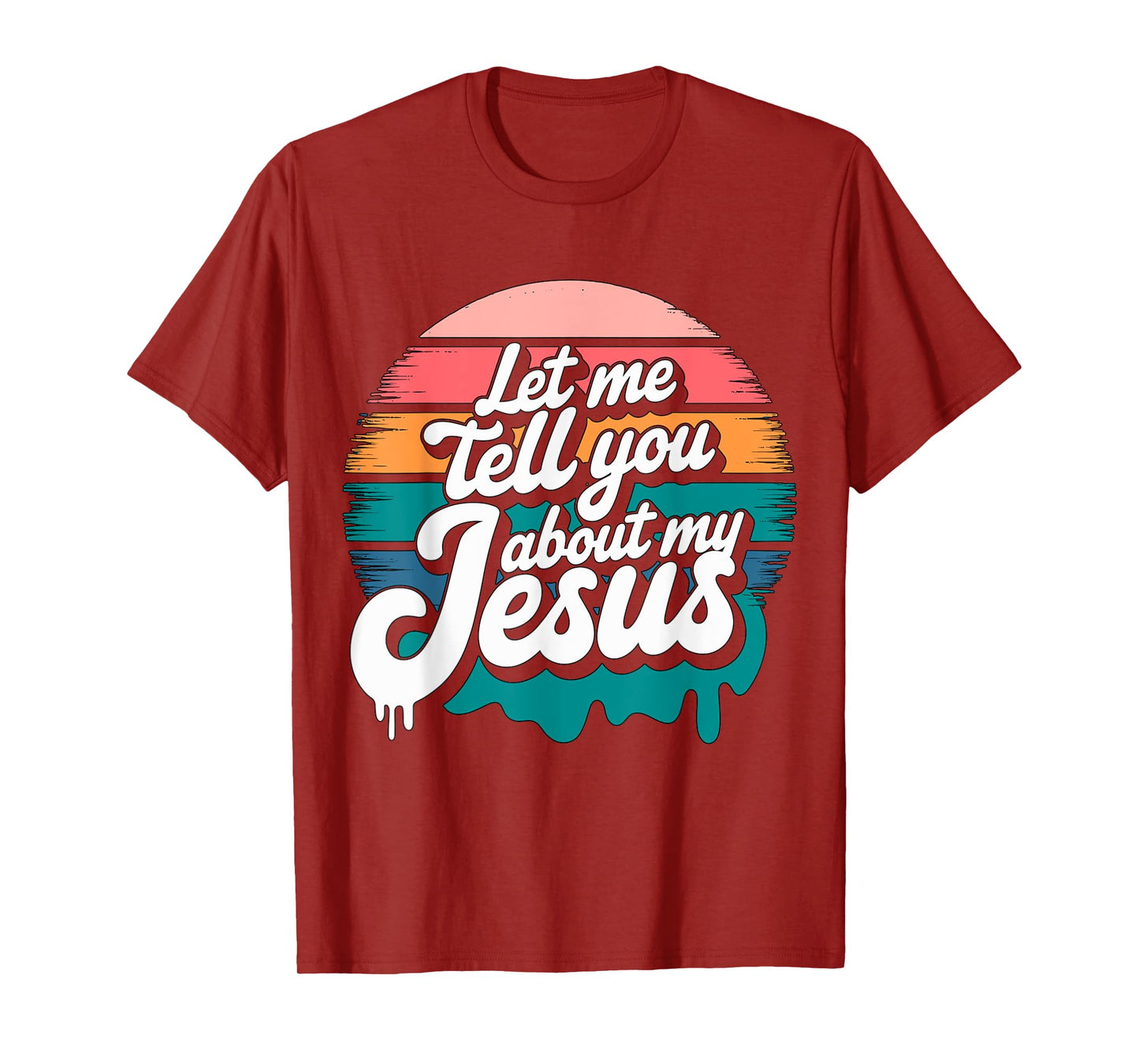 Let me tell you about my Jesus Christian Religious T-Shirt