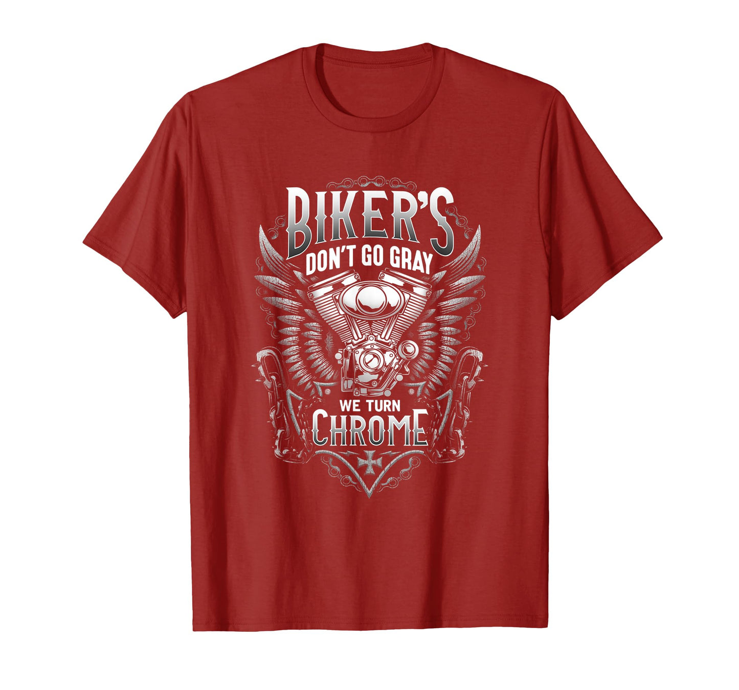 Bikers Don't Go Gray We Turn Chrome T-Shirt