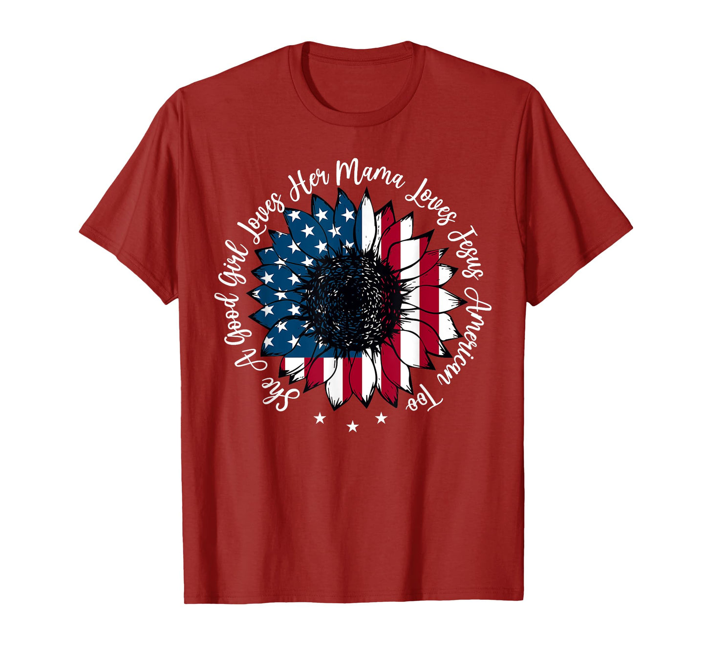 She A Good Girl Loves Her Mama Jesus America Too Patriotic T-Shirt