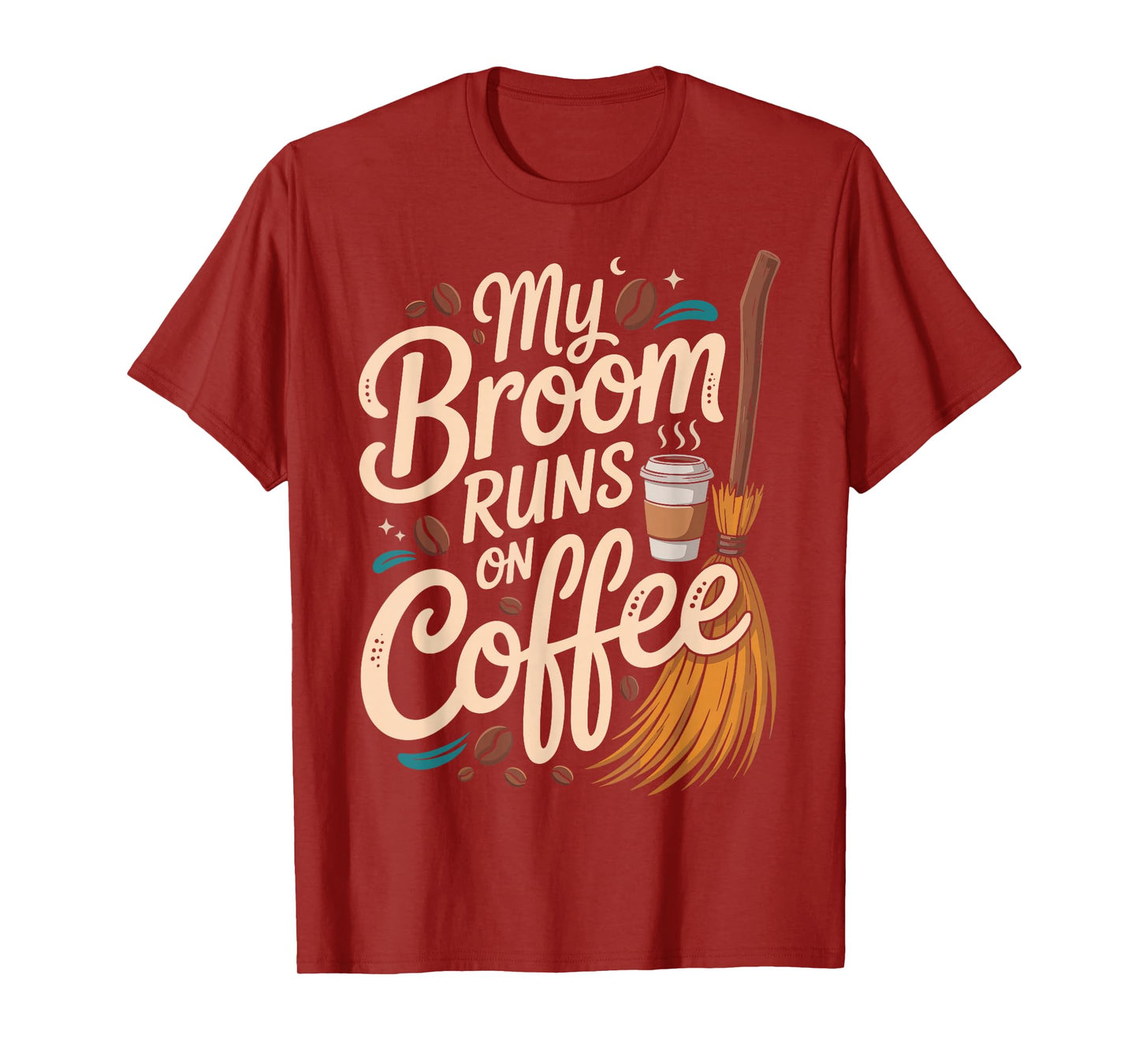 My Broom Runs On Coffee T-Shirt