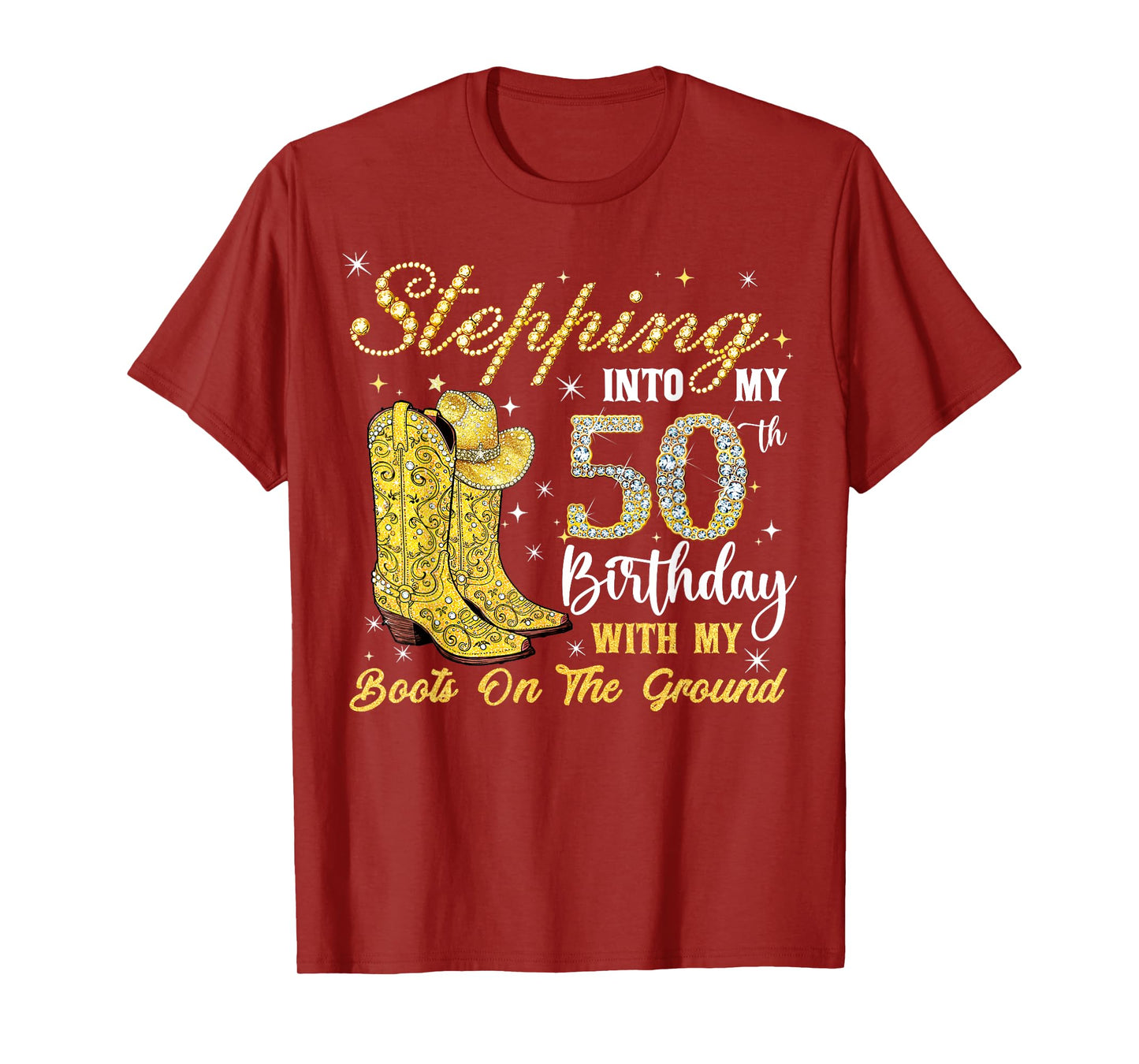 Stepping Into My 50th Birthday with My Cowgirl Boots Women T-Shirt