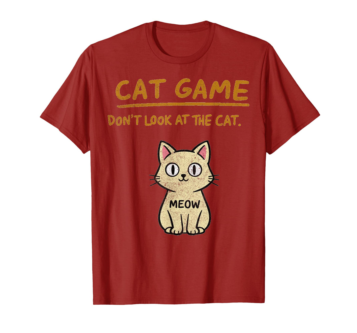 Cat Game Don't Look at The Cat Funny T-Shirt