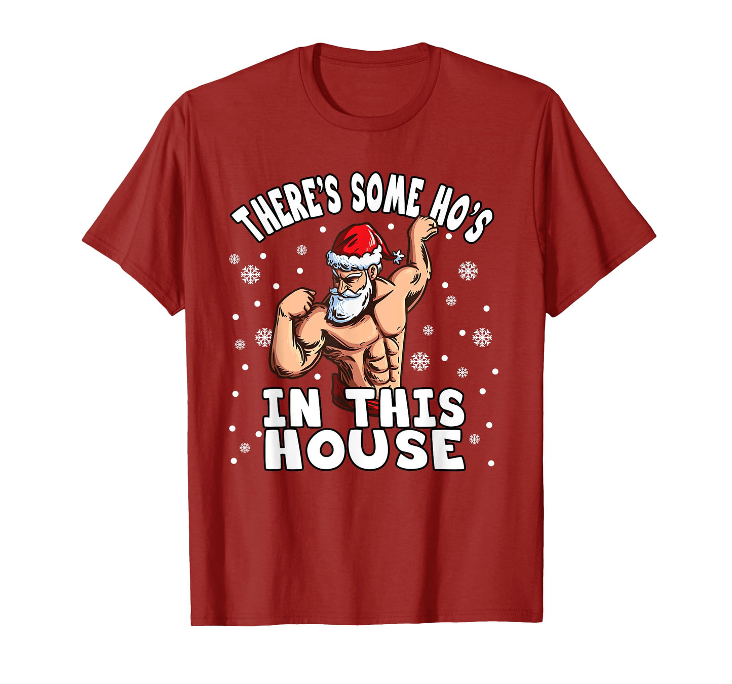 There's Some Ho Ho Hos In This House I Sexy Santa Claus T-Shirt