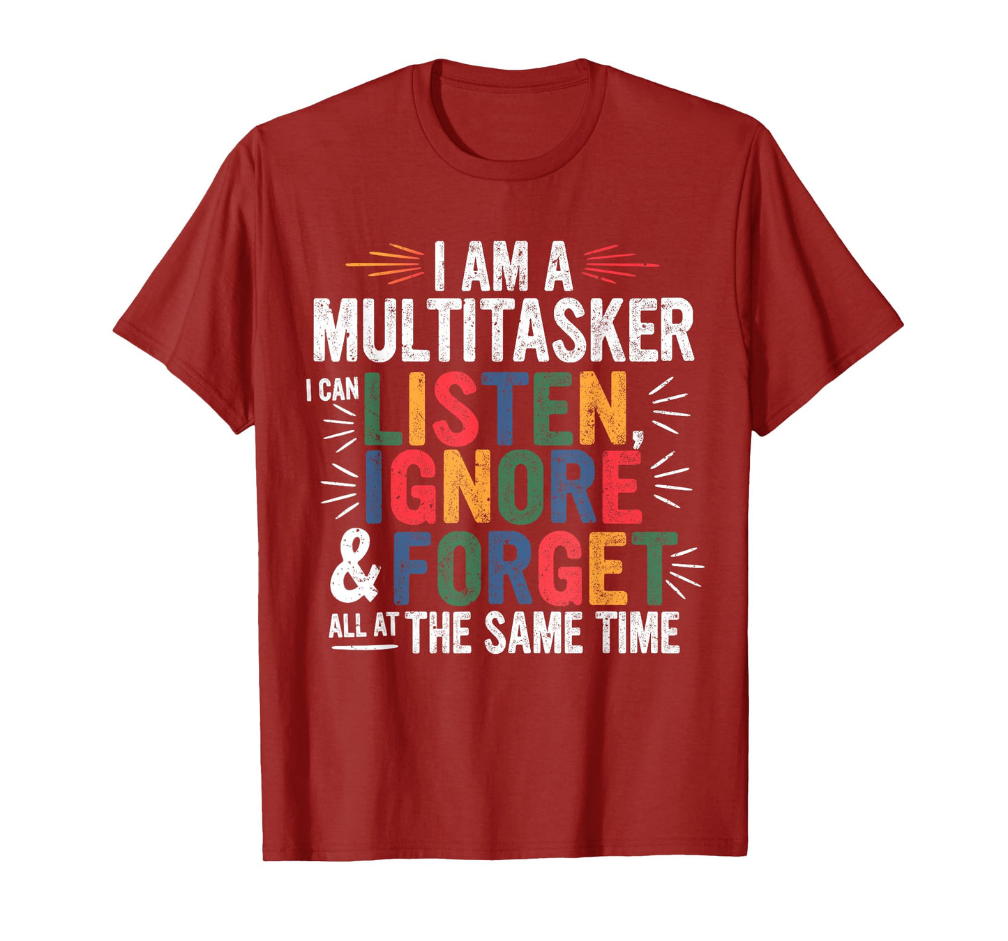 I Am A Multitasker Can Listen Ignore & Forget Funny Sarcasm T-Shirt
