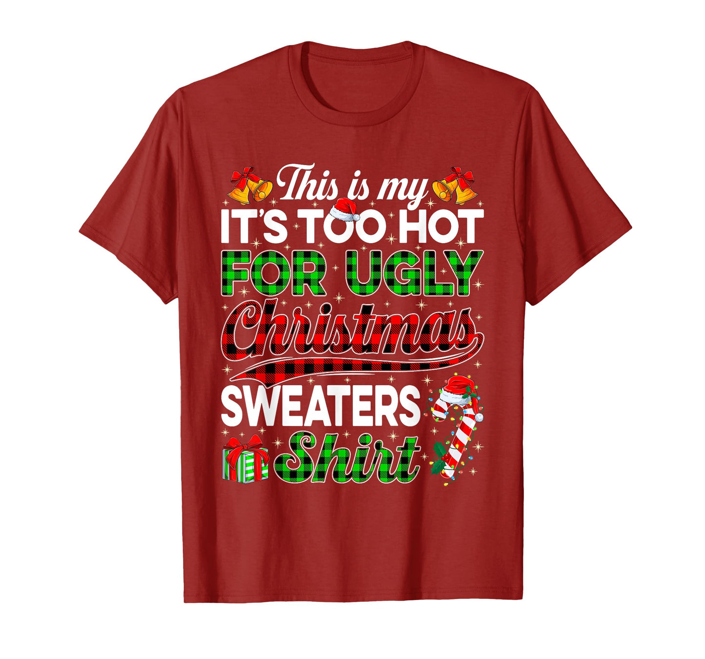This is My Too Hot for Ugly Christmas Sweater Funny Xmas Pjs T-Shirt