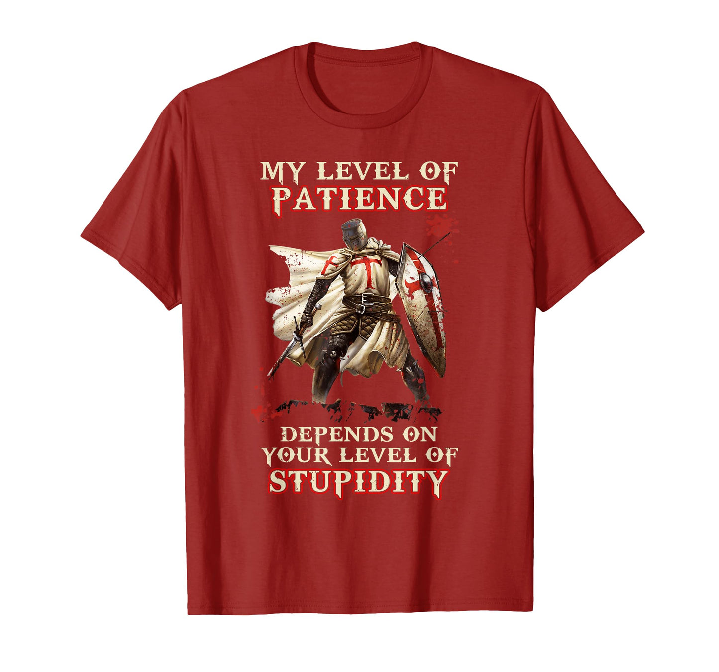 Knight Templar My Level Of Patience Depends On Your Level Of T-Shirt