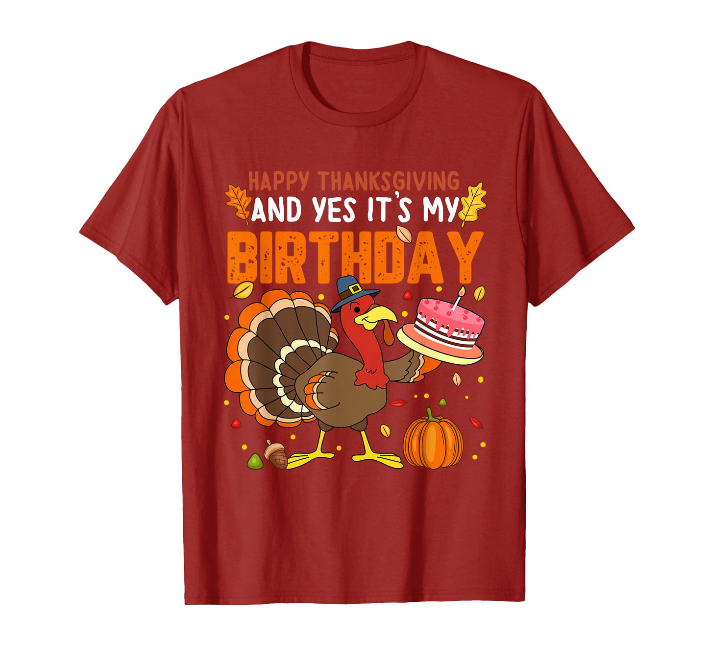 Happy Thanksgiving And Yes It's My Birthday Boys Girls Kids T-Shirt