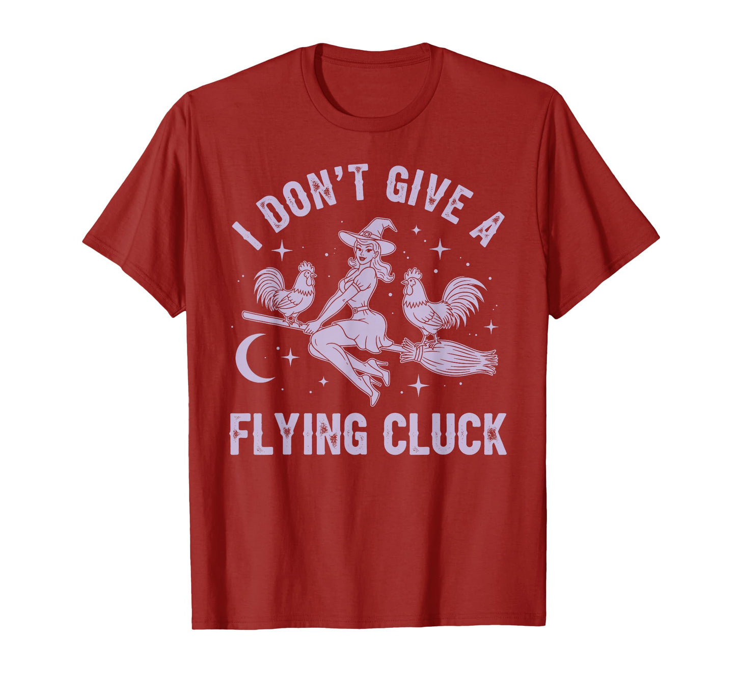 I Don't Give A Flying Cluck Witch Chicken Riding Broomstick T-Shirt