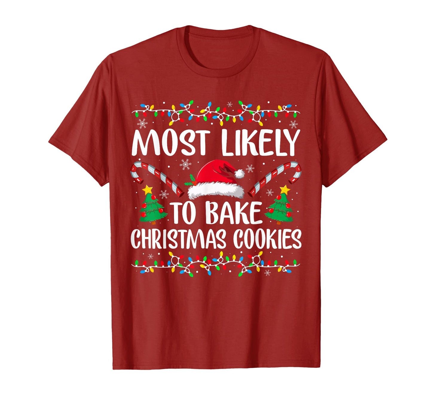 Most Likely to Bake Christmas Cookies Funny Baker Christmas T-Shirt