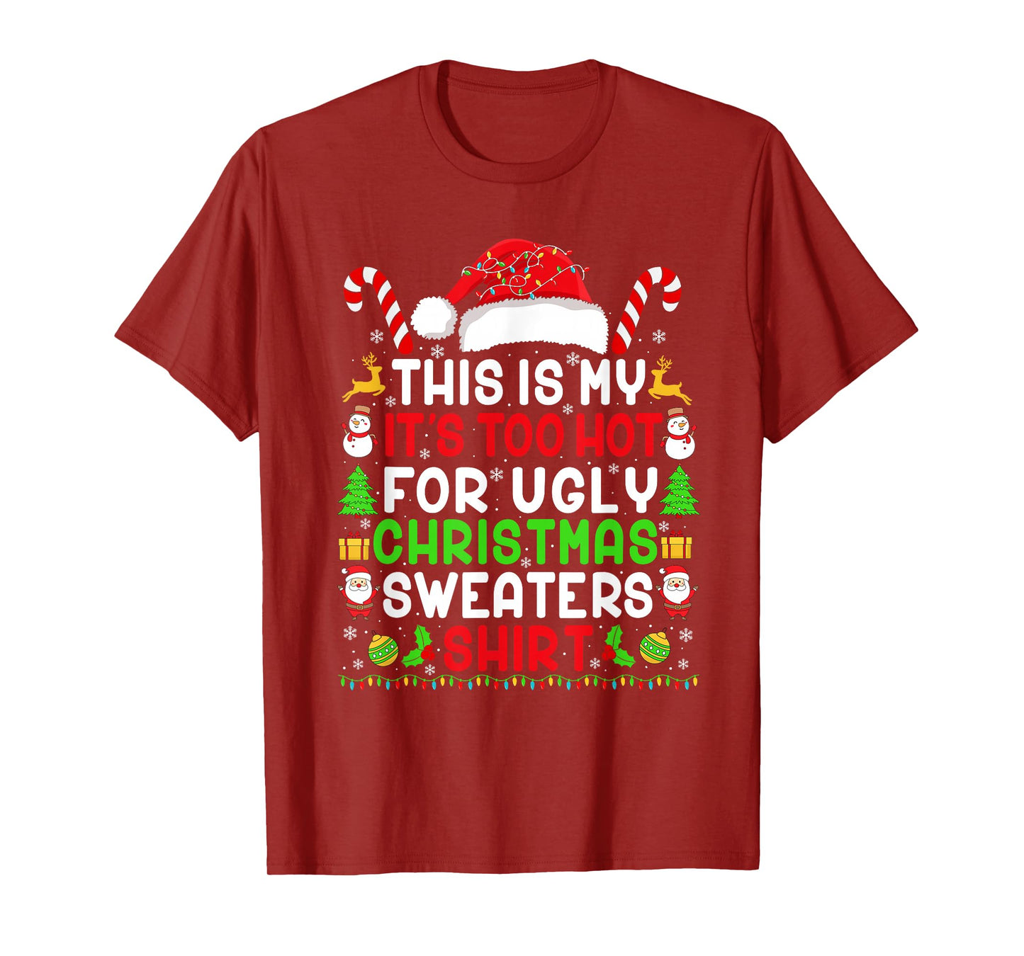 Too Hot for Ugly Christmas Sweaters Family Xmas Pajamas T-Shirt