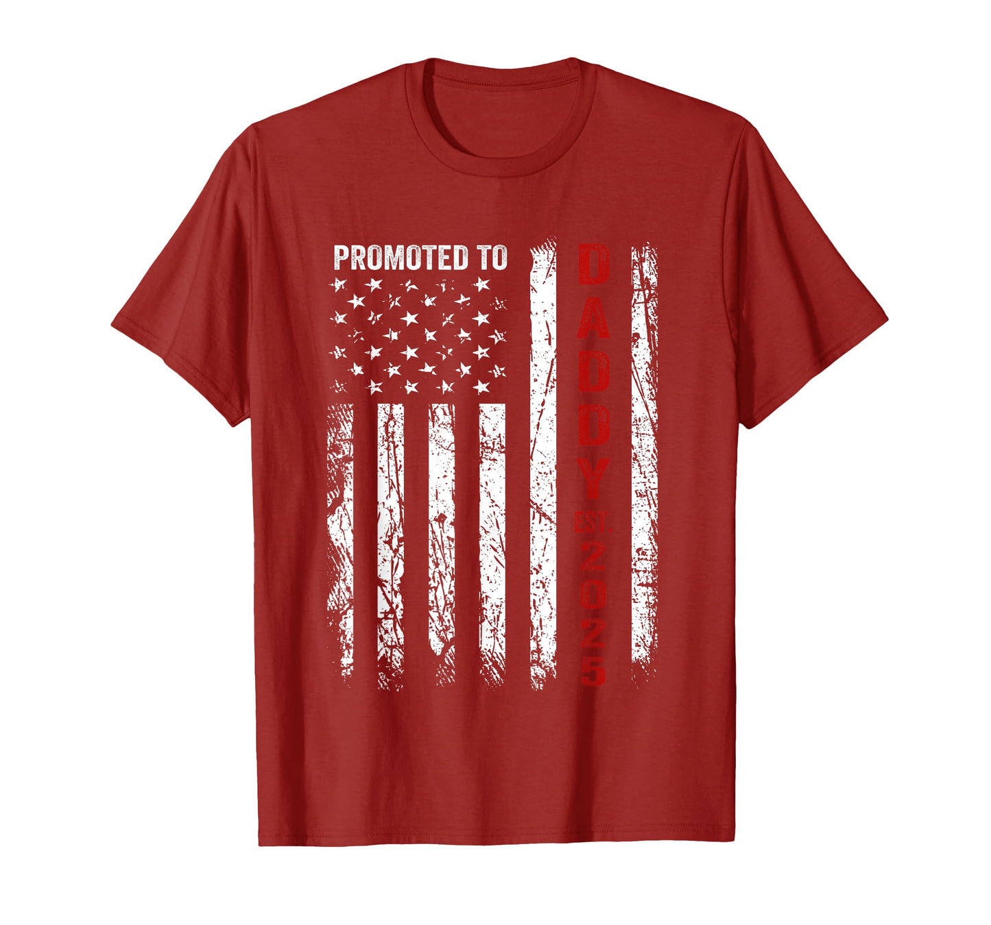 Patriotic Dad Promoted To Daddy Est 2025 New Dad 2025 Women Men T-Shirt