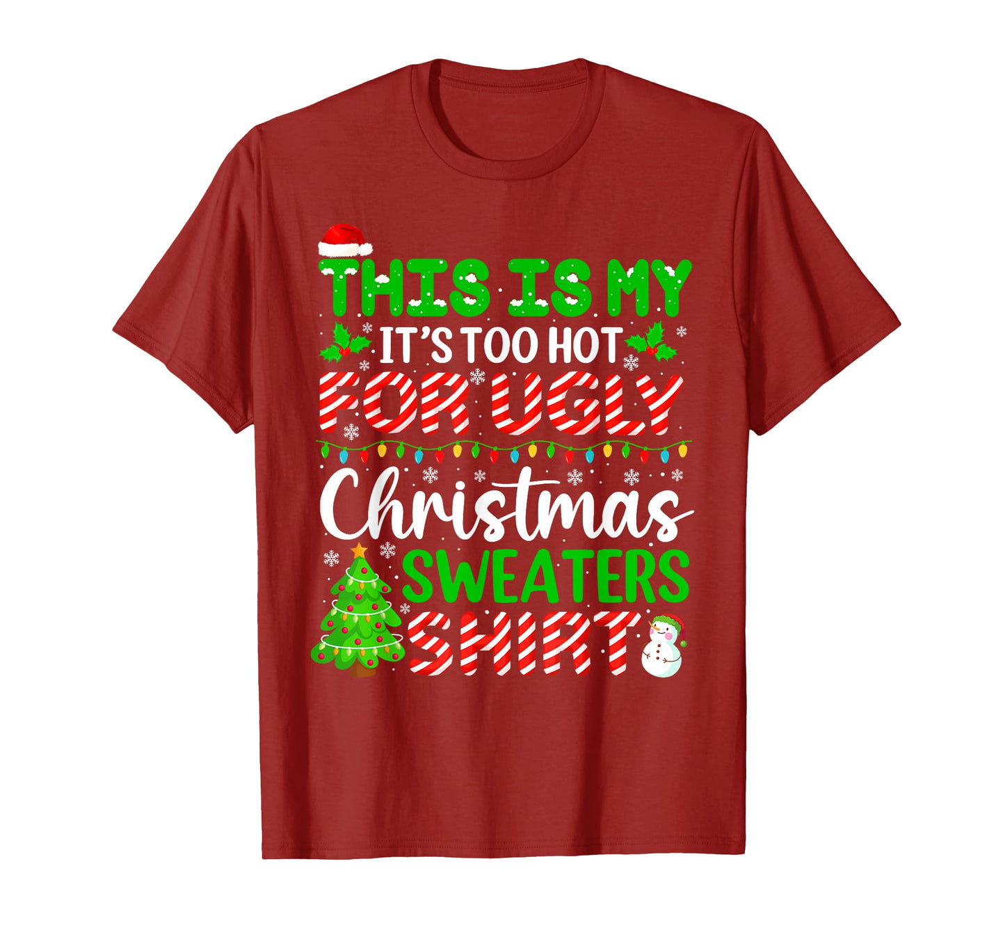 This is My It's Too Hot for Ugly Christmas Sweaters Holiday T-Shirt