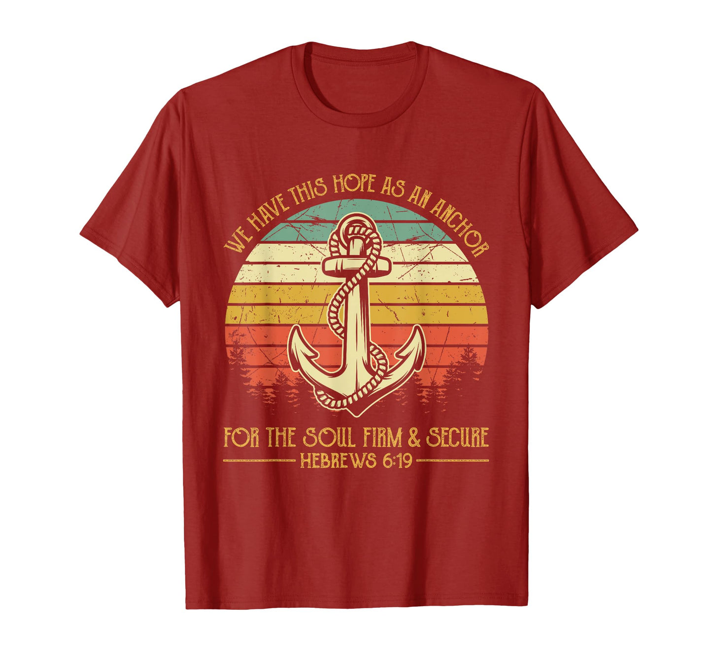 We Have This Hope As An Anchor For The Soul Christian T-Shirt
